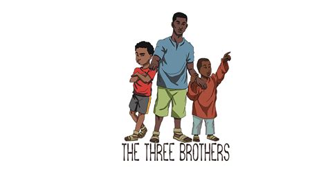 The Three Brothers A Modern African Folktale Indiegogo