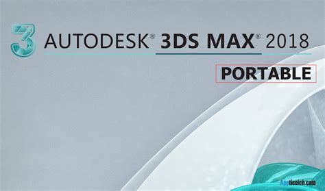 Autodesk 3ds Max 2018 Portable Phiên Bản Không Cần Cài đặt Viết Bởi