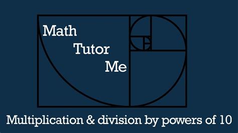 Multiplication And Division By Powers Of 10 Youtube