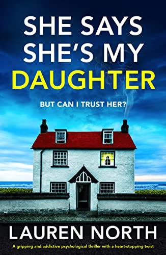 She Says Shes My Daughter A Gripping And Addictive Psychological Thriller With A Heart