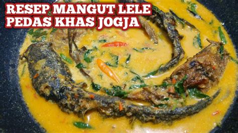 Mangut lele adalah sajian populer yang berasal dari jawa tengah dan yogyakarta. RESEP MANGUT LELE KEMANGI KHAS JOGJAKARTA - YouTube