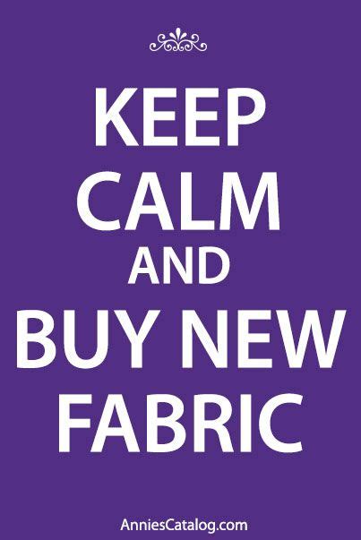 Keep Calm And Buy New Fabric Knitting