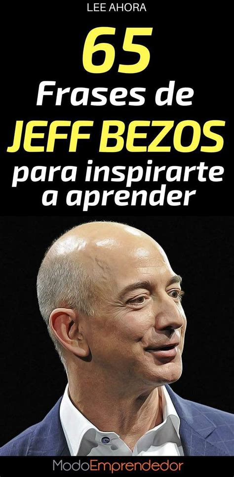 65 Frases De Jeff Bezos Para Inspirarte El Dueño De Amazon Frases