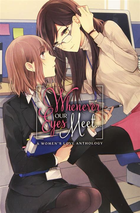 Whenever Our Eyes Meet A Womens Love Anthology Comics Worth Reading