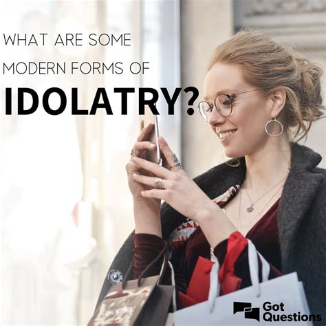 What Are Some Modern Forms Of Idolatry