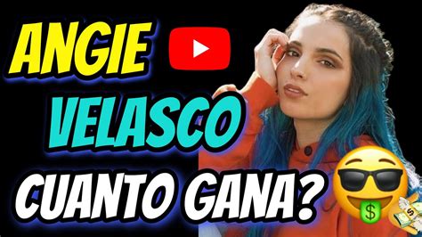 🤑👉🔴 Cuanto Gana Angie Velasco En Youtube Cuanto Gana Youtuber Cuanto