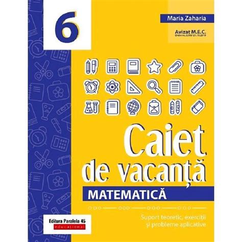 Caiet De Vacanta Matematica Clasa 6 Maria Zaharia Editura