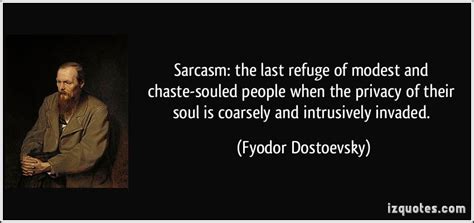 Fyodor Dostoevsky Sarcasm Quotes Dostoevsky Quotes Quotes