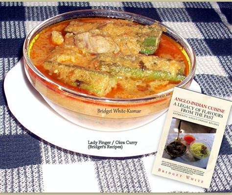 Bridget White Anglo Indian Recipes Meat And Ladyfingers Okra Curry