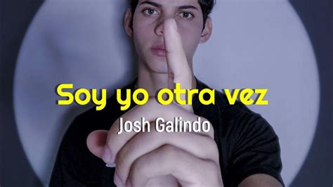 Soy Yo Otra Vez Josh Galindo Audio Oficial Youtube