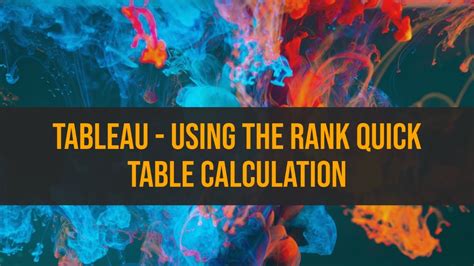 Tableau Using The Rank Quick Table Calculation Youtube