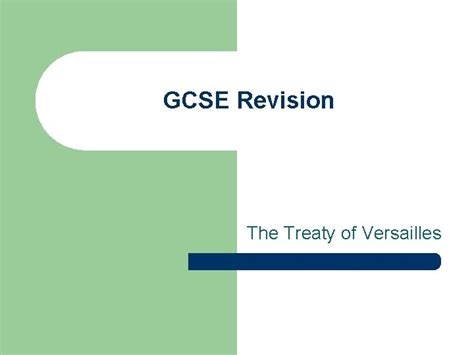 Gcse Revision The Treaty Of Versailles 4 Mark