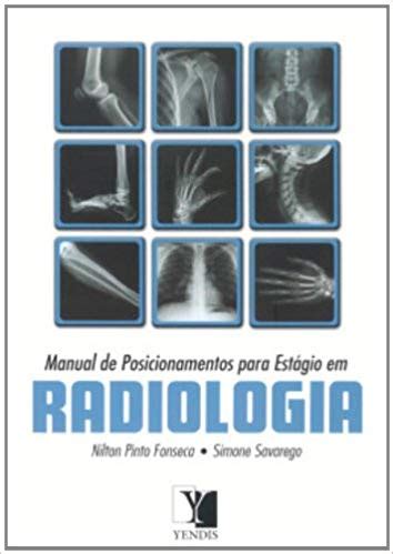DICAS DE RADIOLOGIA Tudo Sobre Radiologia Manual De Posicionamentos Para Estagio Em Radiologia