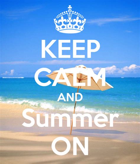 Keep Calm And Summer On Poster Vuo Keep Calm O Matic
