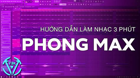 Hướng Dẫn Làm Nhạc Deep House Như Phong Max | FL Studio | VBK MUSIC ...