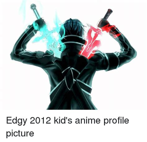Edgy 2012 Kids Anime Profile Picture Anime Meme On Meme