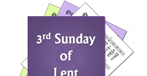 Hymns For The 3rd Sunday Of Lent Year B 3 March 2021