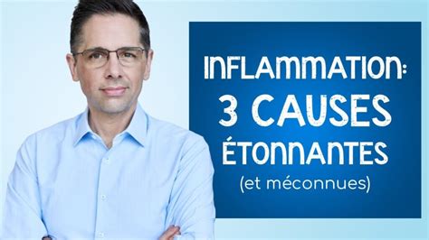 Trois Causes étonnantes Et Méconnues De L Inflammation Des