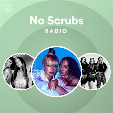 No Scrubs Radio Playlist By Spotify Spotify