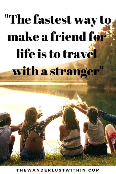 40 Best Travel Quotes With Friends In 2021 The Wanderlust Within