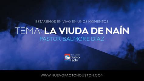 La Viuda De Naín — Pastor Balmore Díaz Youtube