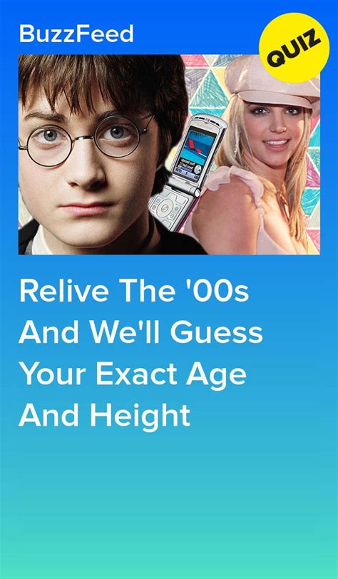 Relive The 00s And We Ll Guess Your Exact Age And Height Fun Quizzes
