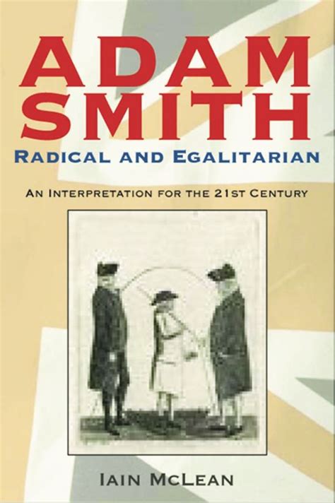 Adam Smith Radical And Egalitarian