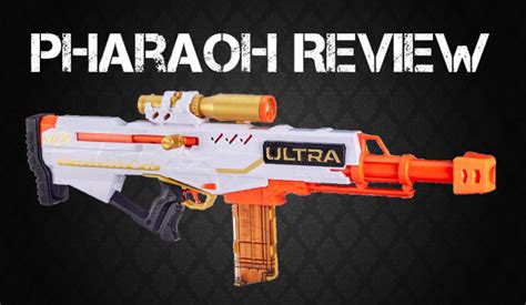 Nerf Ultra Pharaoh Review Blaster Hub