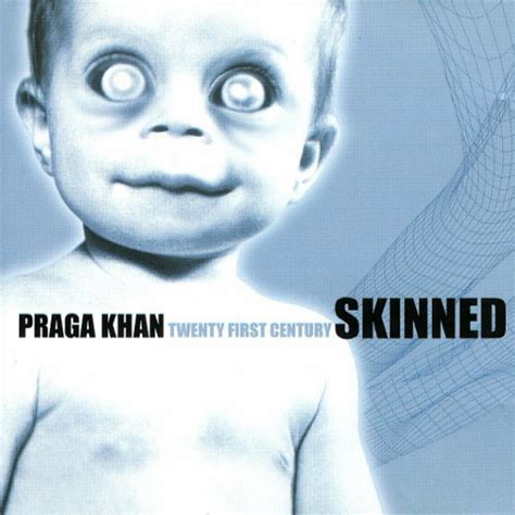 release “twenty first century skinned” by praga khan cover art musicbrainz