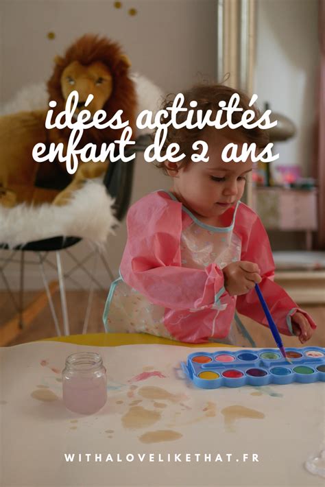 Idées Dactivités Pour Un Enfant De 2 Ans Enfant 2 Ans Jeux Enfant 2