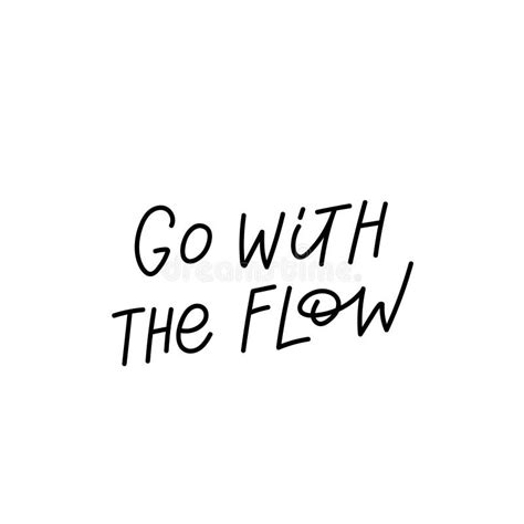 Go With The Flow Lettering Hand Drawn Quote Positive Vector