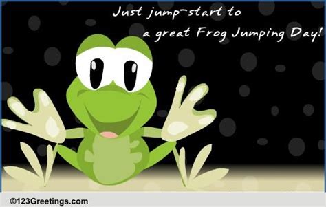 Jump Start To A Great Day Free Frog Jumping Day Ecards Greeting Cards