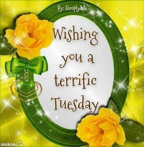 Terrific Tuesday Wishes Tuesday Tuesday Quotes Tuesday Pictures Tuesday