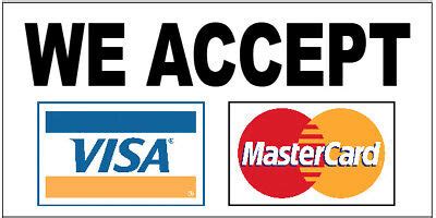 As with ebay fraud protection, the credit card companies skew the rules to defend the consumer. 20x48 Inch WE ACCEPT (2 Credit Cards) VISA MASTERCARD Vinyl Banner Sign wb | eBay