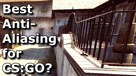 What is anti aliasing, what does it do? CS:GO - Best anti-aliasing for seeing people - YouTube