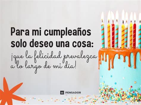 ¡mi Cumpleaños 55 Frases De Cumpleaños Para Mí 🎉🍰 Pensador