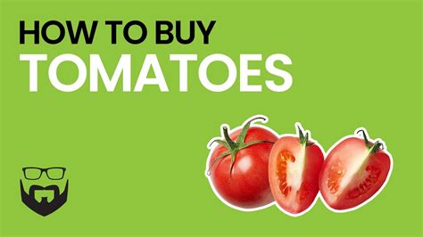 How To Buy Tomatoes Youtube
