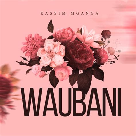 Audio Kassim Mganga Waubani Download Nyimbo Mpya