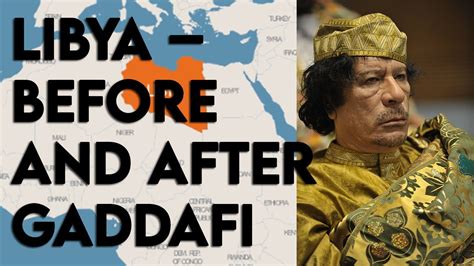 How Did Muammar Gaddafi Affect Libya Before And After Muammar Gaddafi