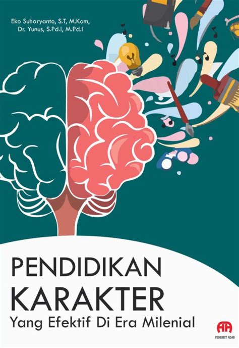 Pendidikan Karakter Yang Efektif Di Era Milenial Adab