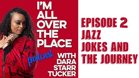 Im All Over The Place Podcast With Dara Starr Tucker Episode 2