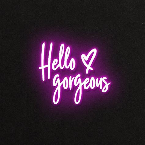 pin by oyuki on quotes frases neon signs hello gorgeous neon signs quotes