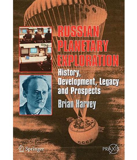 Russian Planetary Exploration History Development Legacy Prospects