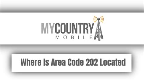 Where Is Area Code 202 Located My Country Mobile