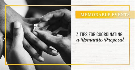 Tips For Coordinating A Romantic Proposal