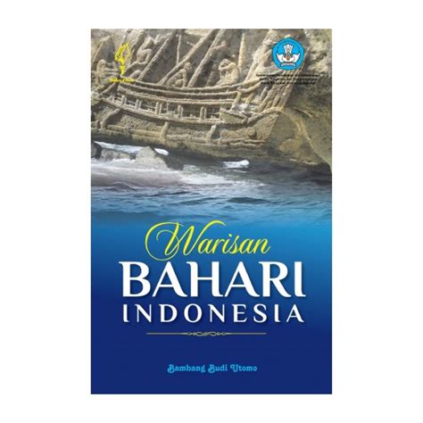 Jual Buku Warisan Bahari Indonesia Bambang Budi Utomo Original
