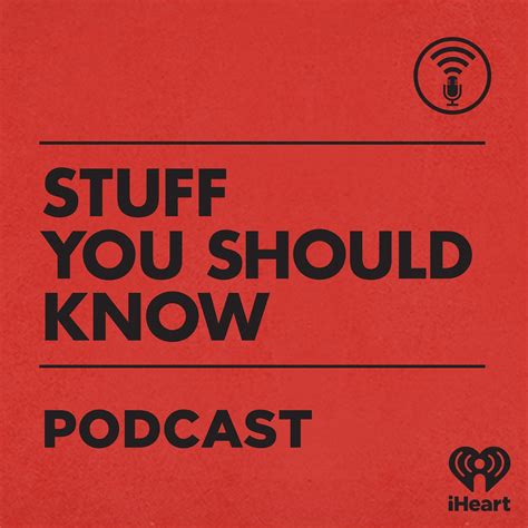 Stuff You Should Know Podcast Podtail