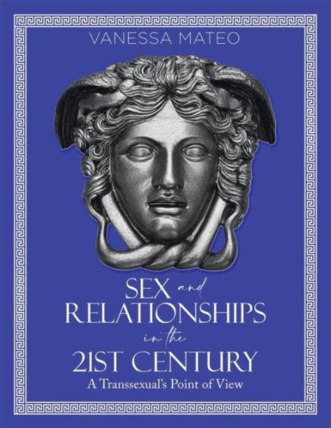 Sex And Relationships In The 21st Century A Transsexuals Point Of