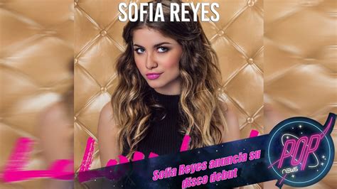 Sofía Reyes Anuncia Louder Su Disco Debút Youtube
