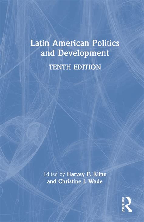 Latin American Politics And Development Kline Harvey F Wade